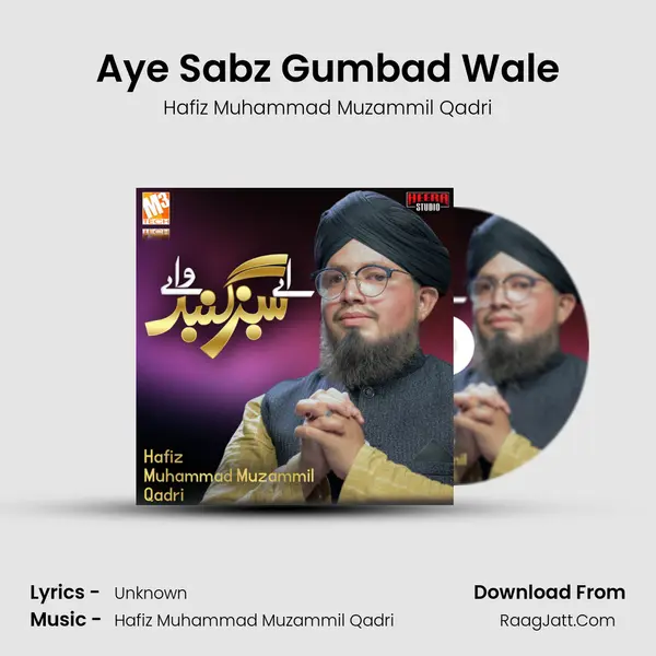 Aye Sabz Gumbad Wale MP3 Song by Hafiz Muhammad Muzammil Qadri Cover