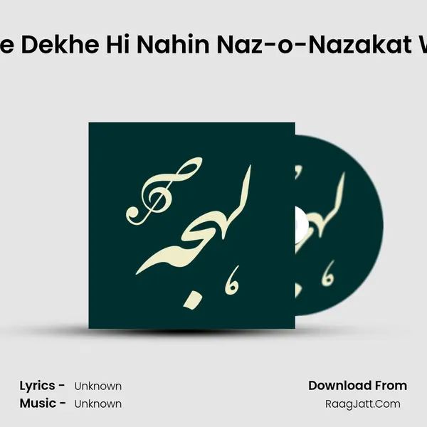 Us Ne Dekhe Hi Nahin Naz-o-Nazakat Wale Cover