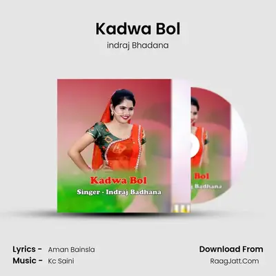 Kadwa Bol - indraj Bhadana