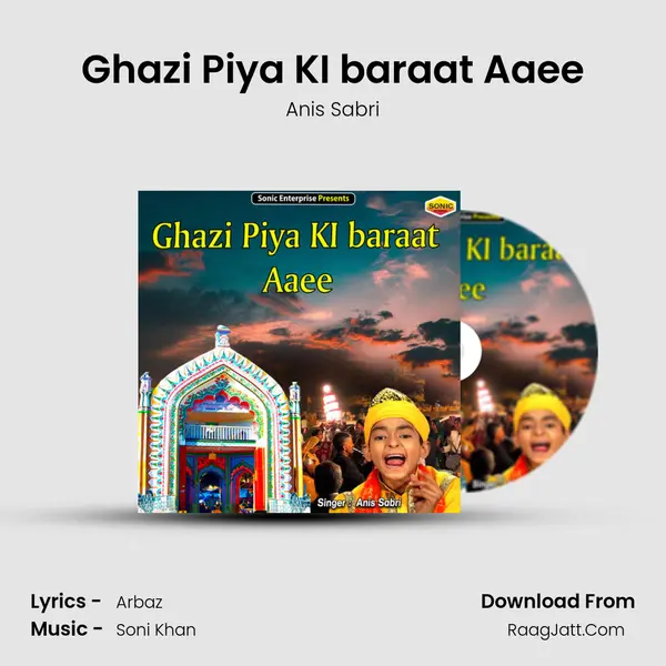 Ghazi Piya KI baraat Aaee - Anis Sabri