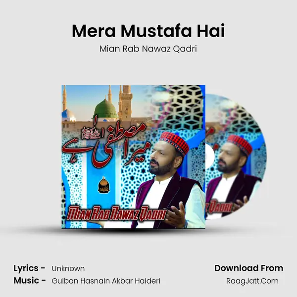 Mera Mustafa Hai - Mian Rab Nawaz Qadri