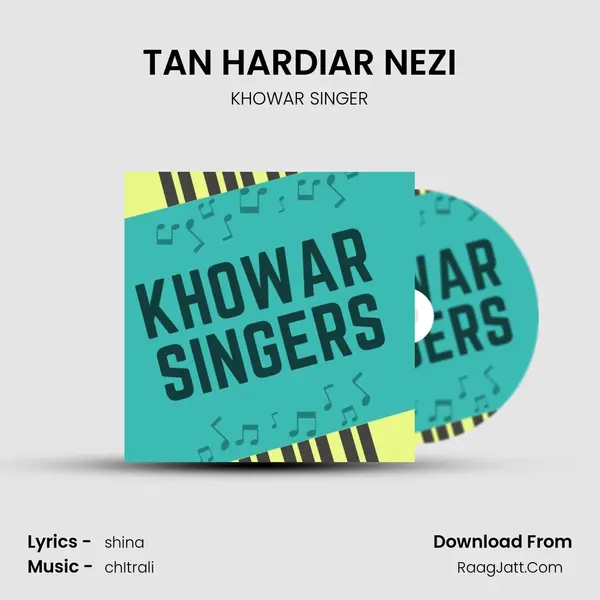 TAN HARDIAR NEZI MP3 Song by KHOWAR SINGER Cover