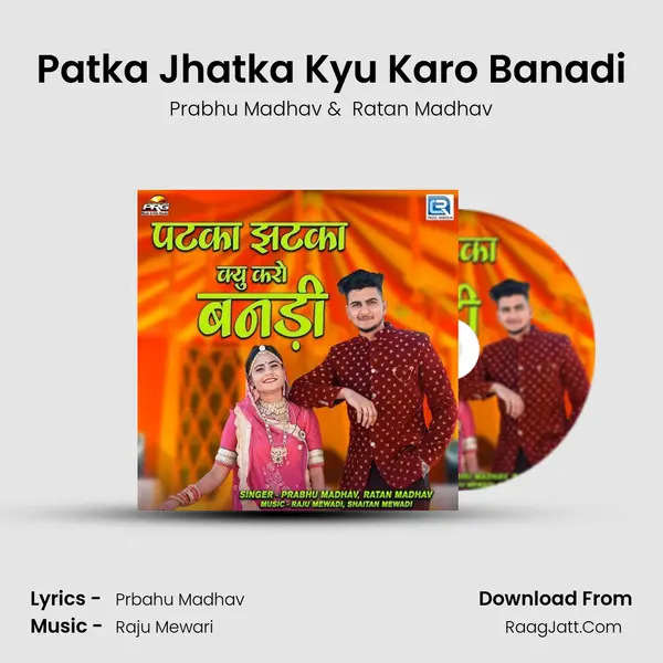 Patka Jhatka Kyu Karo Banadi MP3 Song by Prabhu Madhav Cover