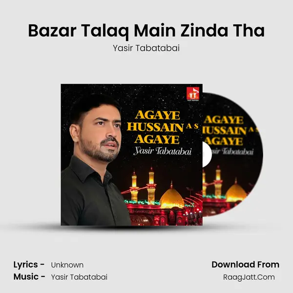 Bazar Talaq Main Zinda Tha MP3 Song by Yasir Tabatabai Cover