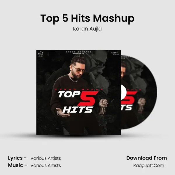 Top 5 Hits Mashup - Karan Aujla
