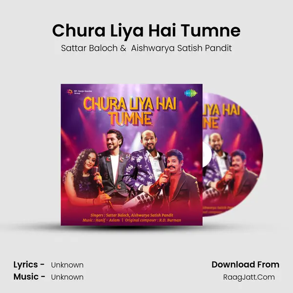 Chura Liya Hai Tumne - Sattar Baloch