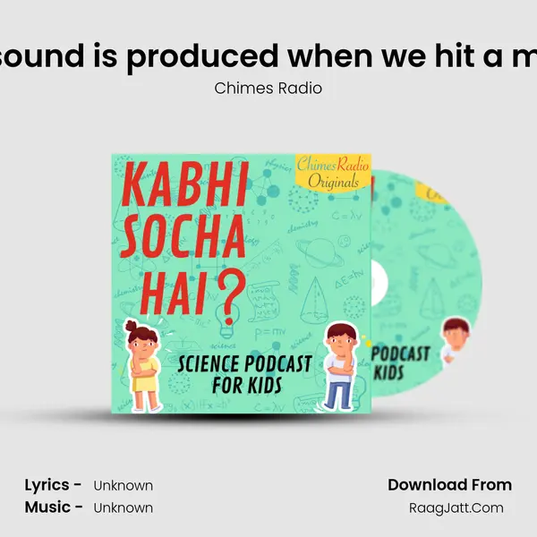 Why sound is produced when we hit a metal ? MP3 Song by Chimes Radio Cover