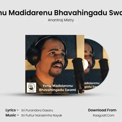 Yenu Madidarenu Bhavahingadu Swami - Anantraj Mistry