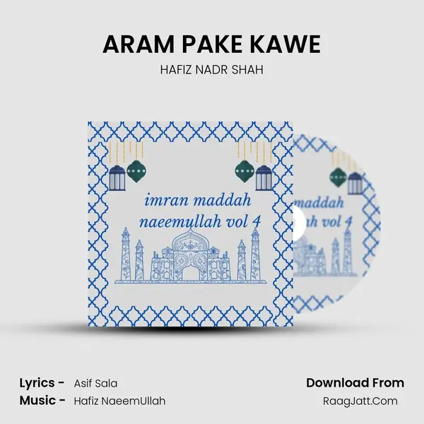 ARAM PAKE KAWE MP3 Song by HAFIZ NADR SHAH Cover
