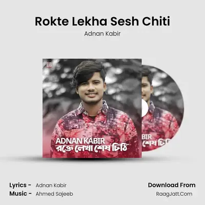 Rokte Lekha Sesh Chiti - Adnan Kabir