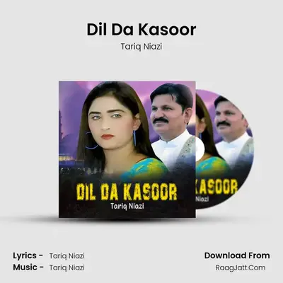 Dil Da Kasoor MP3 Song by Tariq Niazi Cover