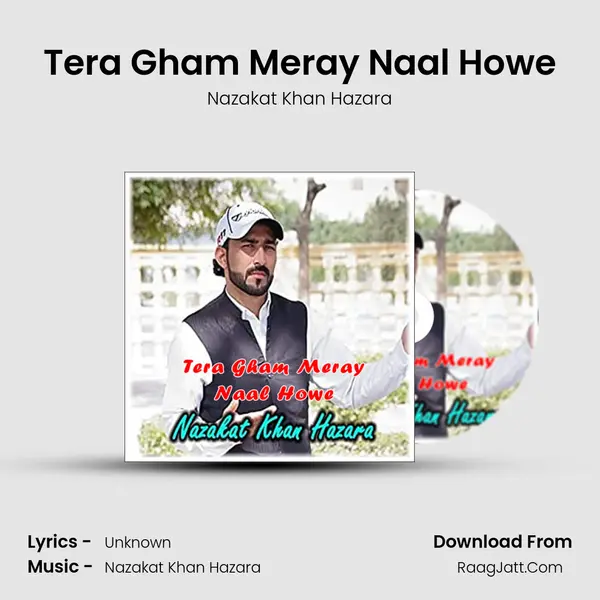 Tera Gham Meray Naal Howe MP3 Song by Nazakat Khan Hazara Cover