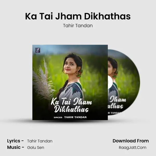 Ka Tai Jham Dikhathas MP3 Song by Tahir Tandan Cover