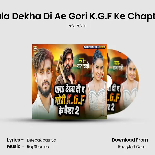 Chala Dekha Di Ae Gori K.G.F Ke Chapter 2 - Raj Rahi