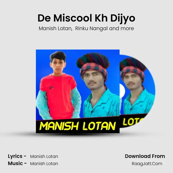 De Miscool Kh Dijyo MP3 Song by Manish Lotan Cover