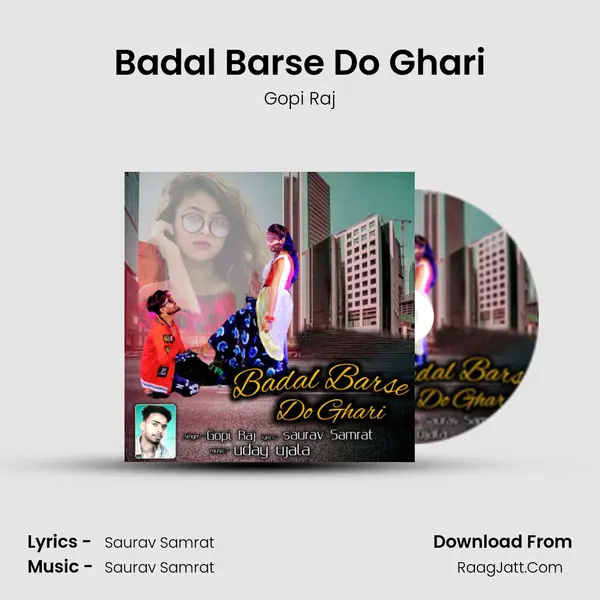 Badal Barse Do Ghari MP3 Song by Gopi Raj Cover