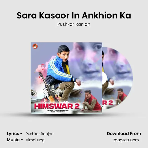 Sara Kasoor In Ankhion Ka MP3 Song by Pushkar Ranjan Cover