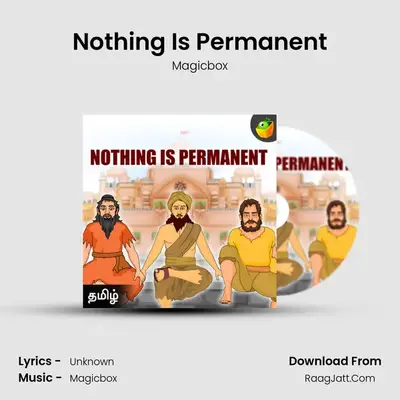Nothing Is Permanent - Magicbox
