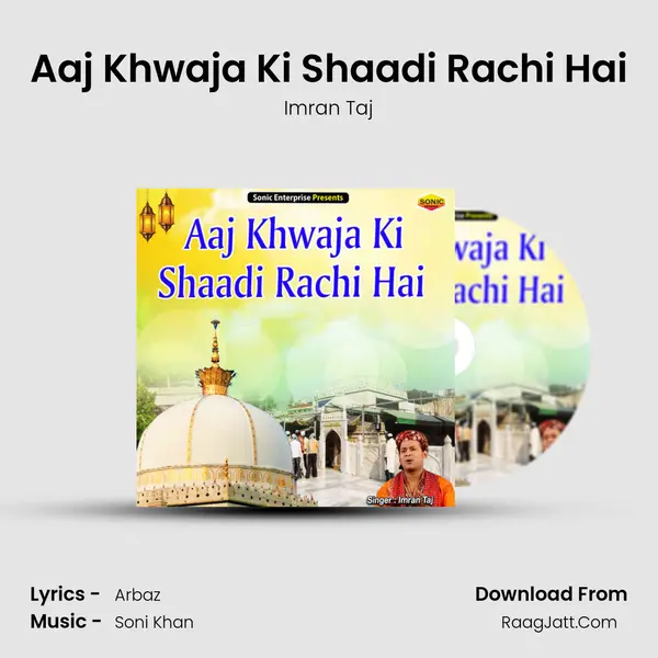 Aaj Khwaja Ki Shaadi Rachi Hai mp3 song