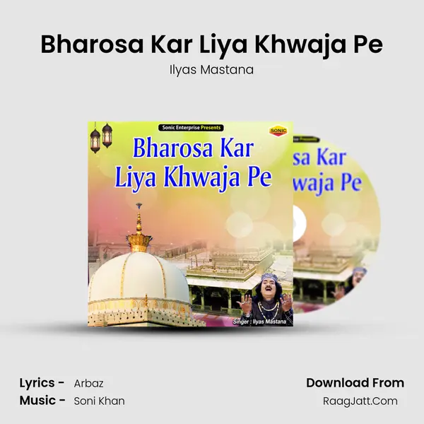 Bharosa Kar Liya Khwaja Pe mp3 song