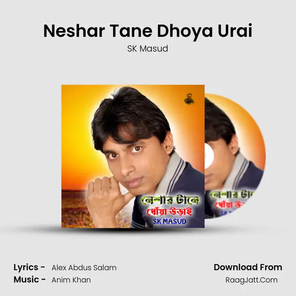 Neshar Tane Dhoya Urai - SK Masud