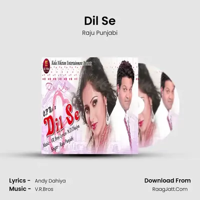 Dil Se - Raju Punjabi