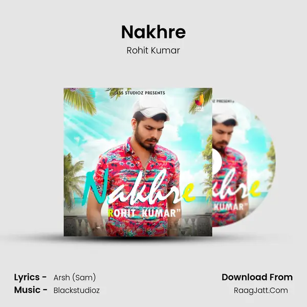 Nakhre - Rohit Kumar