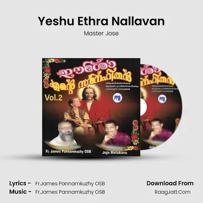 Yeshu Ethra Nallavan MP3 Song by Master Jose Cover