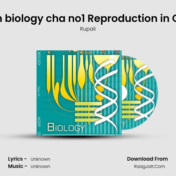 NCERT 12th biology cha no1 Reproduction in Organisms MP3 Song by Rupali Cover