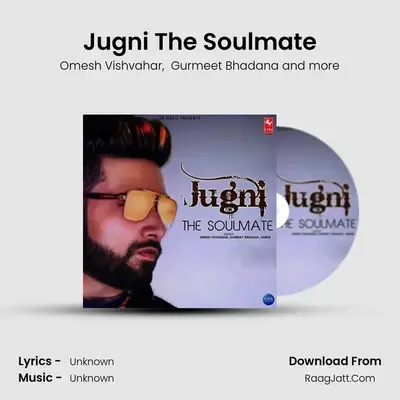 Jugni The Soulmate MP3 Song by Omesh Vishvahar Cover