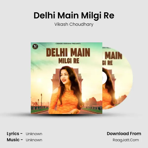 Delhi Main Milgi Re - Vikash Choudhary