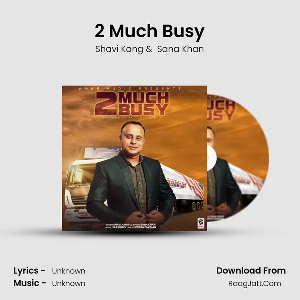 2 Much Busy - Shavi Kang