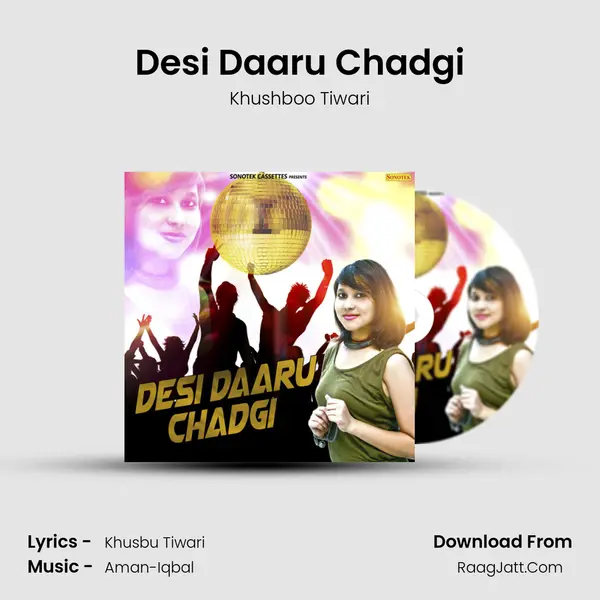 Desi Daaru Chadgi - Khushboo Tiwari