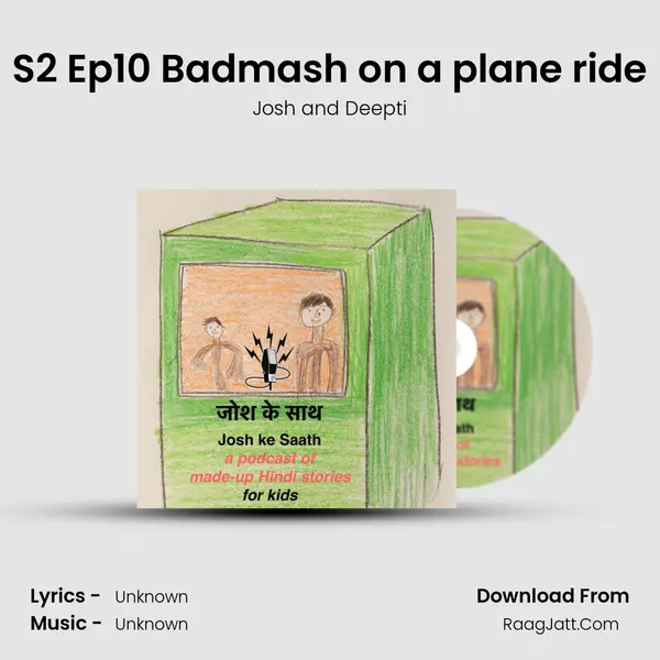 S2 Ep10 Badmash on a plane ride MP3 Song by Josh and Deepti Cover