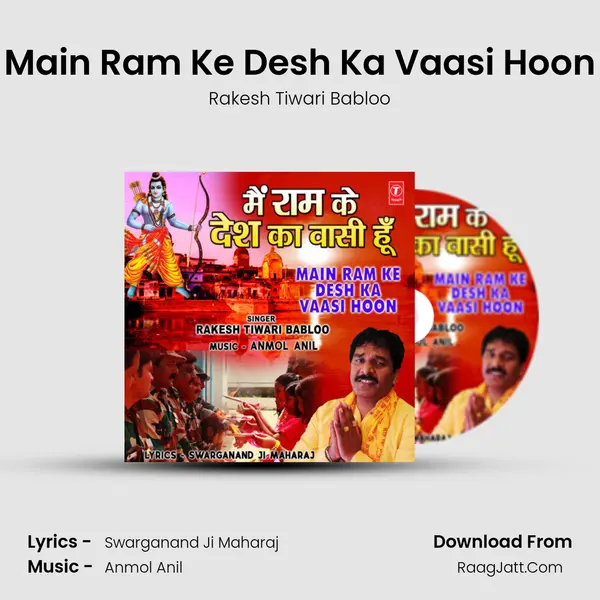 Main Ram Ke Desh Ka Vaasi Hoon mp3 song