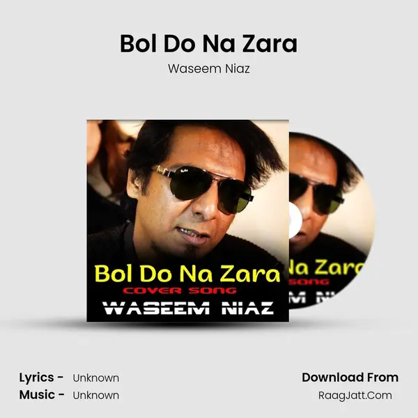 Bol Do Na Zara MP3 Song by Waseem Niaz Cover