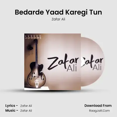Bedarde Yaad Karegi Tun MP3 Song by Zafar Ali Cover
