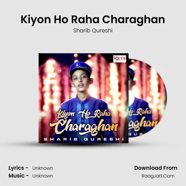 Kiyon Ho Raha Charaghan - Single - Sharib Qureshi
