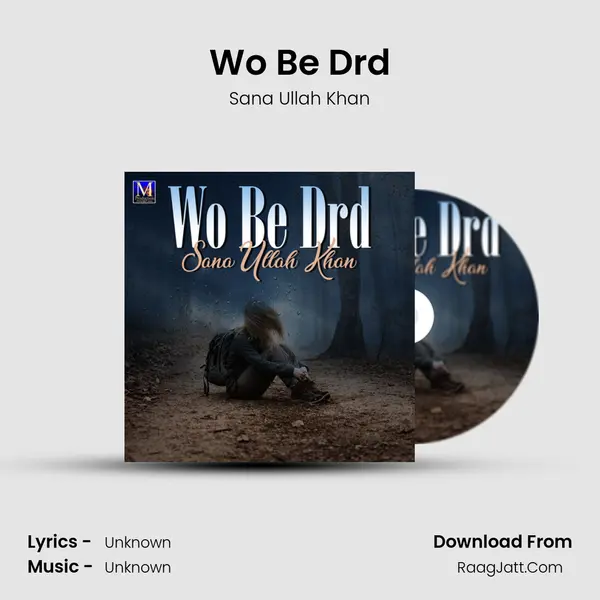 Wo Be Drd - Single - Sana Ullah Khan