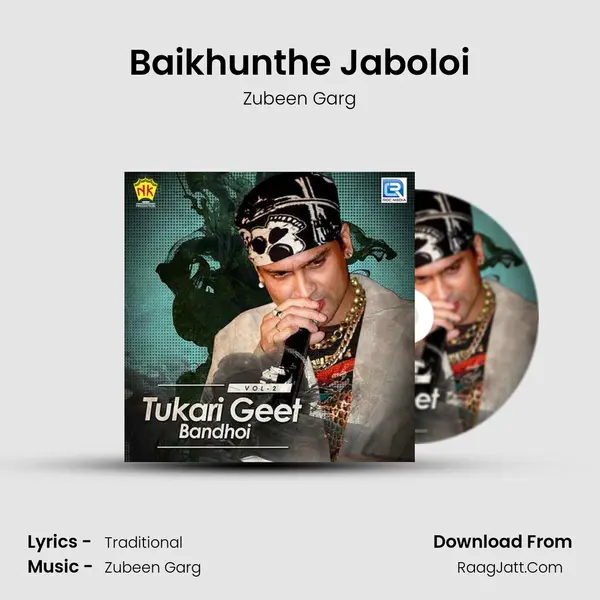 Baikhunthe Jaboloi MP3 Song by Zubeen Garg Cover