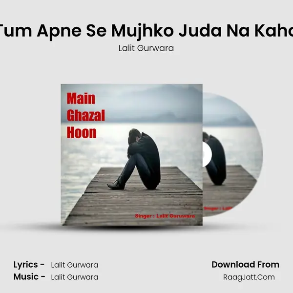 Tum Apne Se Mujhko Juda Na Kaho mp3 song