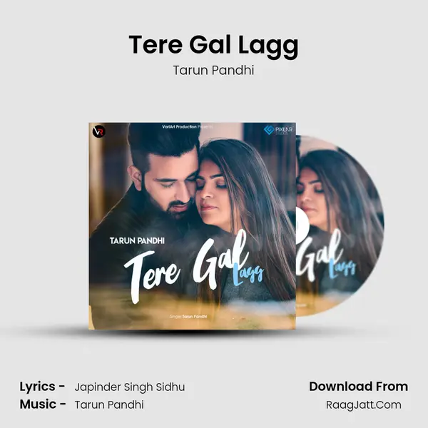 Tere Gal Lagg - Tarun Pandhi