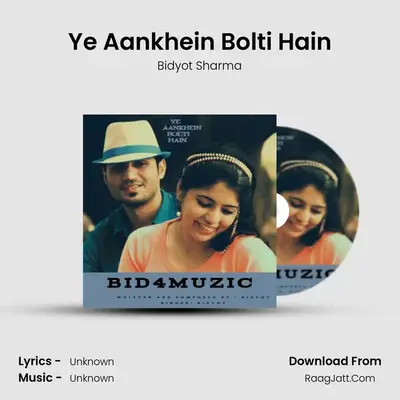Ye Aankhein Bolti Hain - Single - Bidyot Sharma