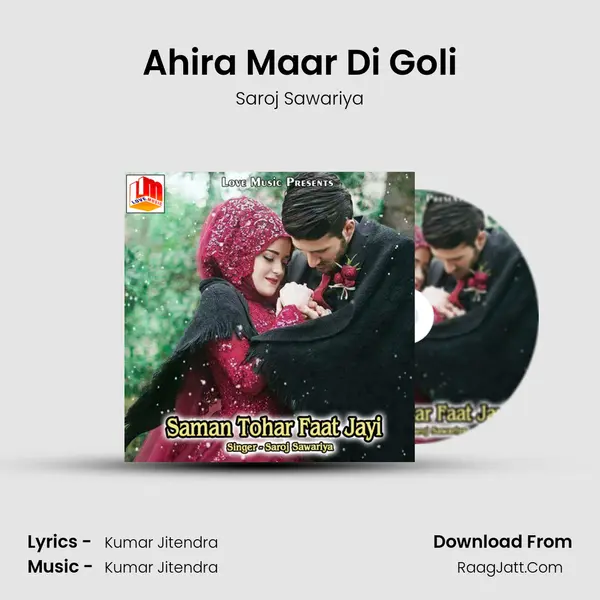 Ahira Maar Di Goli MP3 Song by Saroj Sawariya Cover