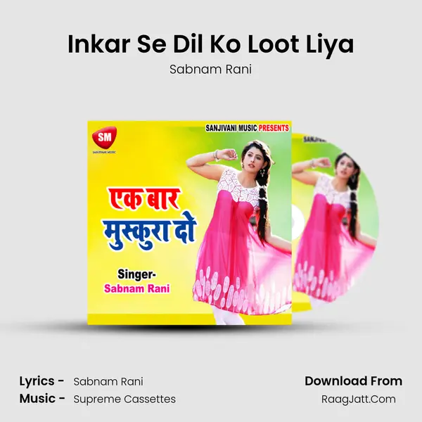 Inkar Se Dil Ko Loot Liya MP3 Song by Sabnam Rani Cover