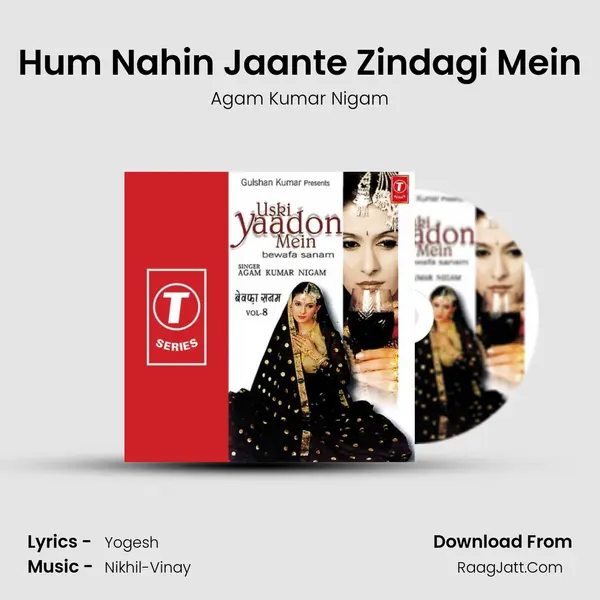Hum Nahin Jaante Zindagi Mein MP3 Song by Agam Kumar Nigam Cover