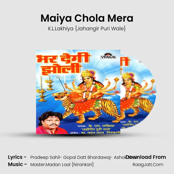 Maiya Chola Mera MP3 Song by K.L.Lakhiya {Jahangir Puri Wale} Cover
