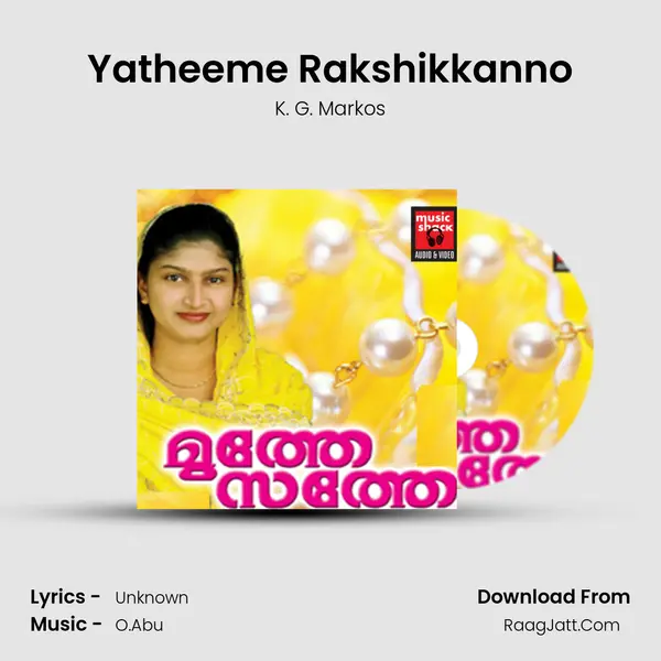 Yatheeme Rakshikkanno MP3 Song by K. G. Markos Cover