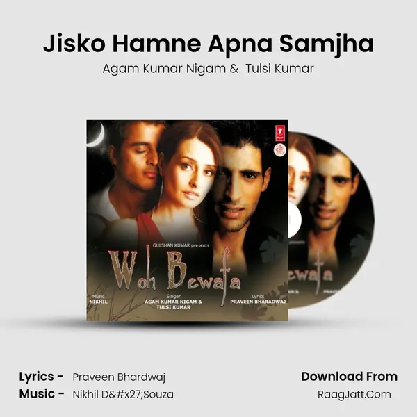 Jisko Hamne Apna Samjha MP3 Song by Agam Kumar Nigam Cover