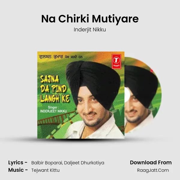 Na Chirki Mutiyare MP3 Song by Inderjit Nikku Cover